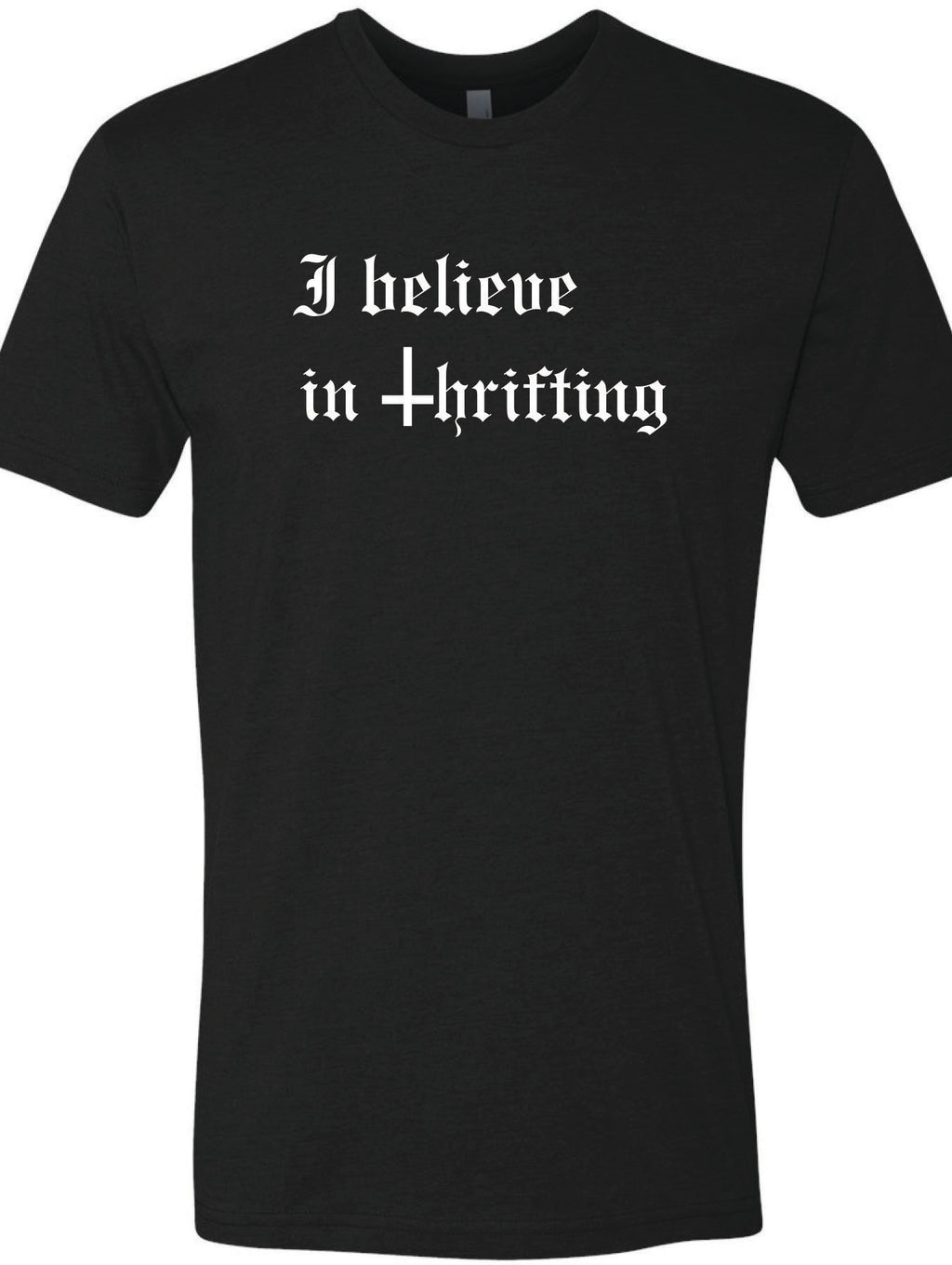 I Believe In Thrifting Tee