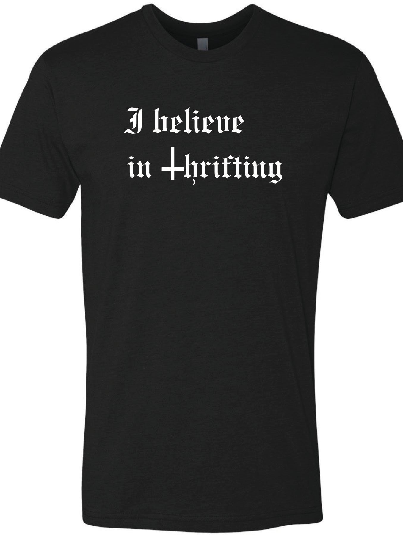 I Believe In Thrifting Tee